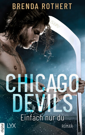 Buchcover Chicago Devils- Einfach nur du | Brenda Rothert | EAN 9783736316157 | ISBN 3-7363-1615-1 | ISBN 978-3-7363-1615-7