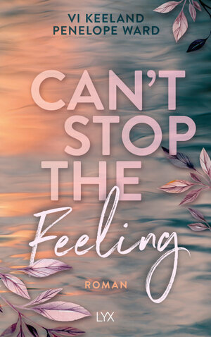 Buchcover Can‘t Stop the Feeling | Vi Keeland | EAN 9783736316584 | ISBN 3-7363-1658-5 | ISBN 978-3-7363-1658-4