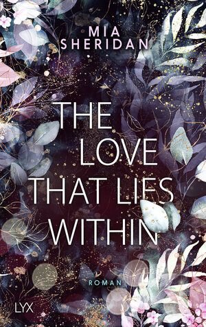 Buchcover The Love That Lies Within | Mia Sheridan | EAN 9783736316652 | ISBN 3-7363-1665-8 | ISBN 978-3-7363-1665-2
