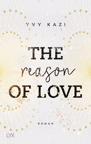 Buchcover The Reason of Love | Yvy Kazi | EAN 9783736316881 | ISBN 3-7363-1688-7 | ISBN 978-3-7363-1688-1