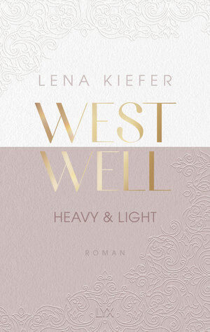 Buchcover Westwell - Heavy & Light | Lena Kiefer | EAN 9783736317628 | ISBN 3-7363-1762-X | ISBN 978-3-7363-1762-8