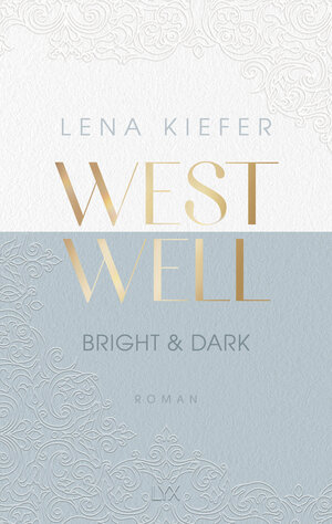 Buchcover Westwell - Bright & Dark | Lena Kiefer | EAN 9783736318052 | ISBN 3-7363-1805-7 | ISBN 978-3-7363-1805-2