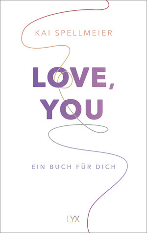 Buchcover Love, You - Ein Buch für dich | Kai Spellmeier | EAN 9783736318908 | ISBN 3-7363-1890-1 | ISBN 978-3-7363-1890-8
