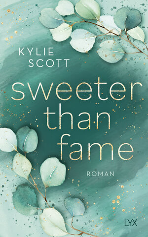 Buchcover Sweeter than Fame | Kylie Scott | EAN 9783736318960 | ISBN 3-7363-1896-0 | ISBN 978-3-7363-1896-0