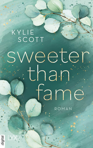 Buchcover Sweeter than Fame | Kylie Scott | EAN 9783736319066 | ISBN 3-7363-1906-1 | ISBN 978-3-7363-1906-6