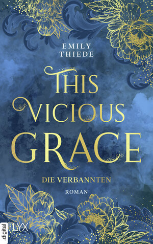 Buchcover This Vicious Grace - Die Verbannten | Emily Thiede | EAN 9783736319196 | ISBN 3-7363-1919-3 | ISBN 978-3-7363-1919-6