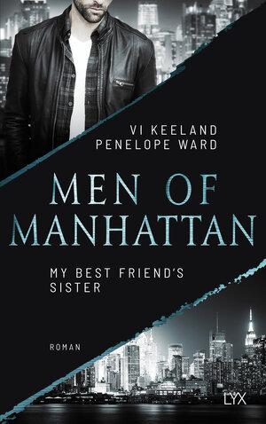 Buchcover Men of Manhattan - My Best Friend's Sister | Vi Keeland | EAN 9783736320321 | ISBN 3-7363-2032-9 | ISBN 978-3-7363-2032-1