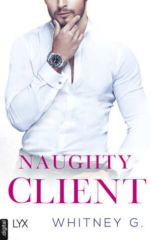 Buchcover Naughty Client | Whitney G. | EAN 9783736320994 | ISBN 3-7363-2099-X | ISBN 978-3-7363-2099-4