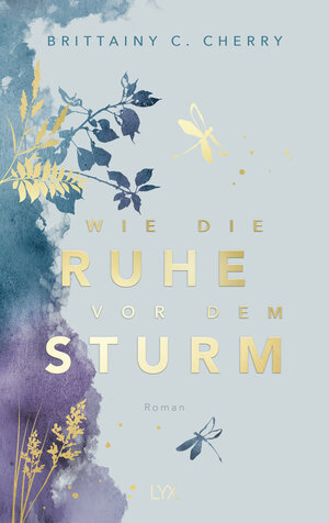 Buchcover Wie die Ruhe vor dem Sturm: Special Edition | Brittainy C. Cherry | EAN 9783736321656 | ISBN 3-7363-2165-1 | ISBN 978-3-7363-2165-6