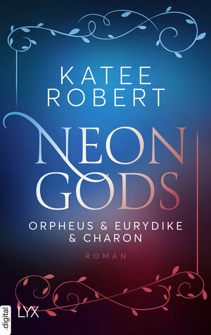 Buchcover Neon Gods - Orpheus & Eurydike & Charon | Katee Robert | EAN 9783736321977 | ISBN 3-7363-2197-X | ISBN 978-3-7363-2197-7