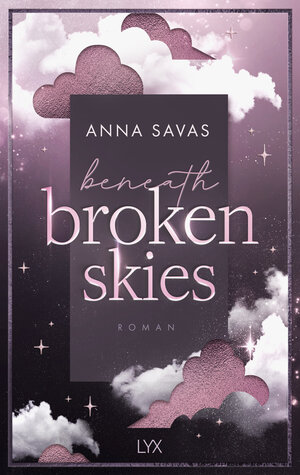 Buchcover Beneath Broken Skies | Anna Savas | EAN 9783736322356 | ISBN 3-7363-2235-6 | ISBN 978-3-7363-2235-6