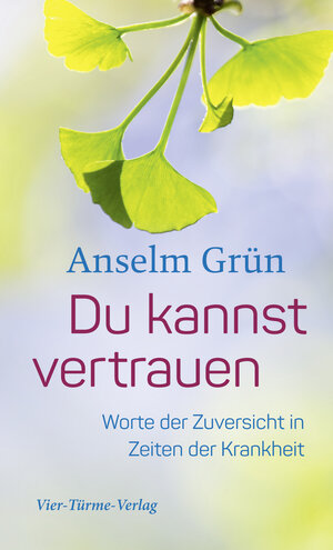 Buchcover Du kannst vertrauen | Anselm Grün | EAN 9783736500457 | ISBN 3-7365-0045-9 | ISBN 978-3-7365-0045-7