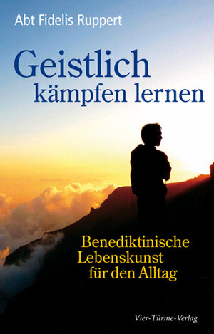 Buchcover Geistlich kämpfen lernen | Fidelis Ruppert | EAN 9783736501478 | ISBN 3-7365-0147-1 | ISBN 978-3-7365-0147-8