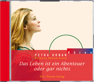 Buchcover CD: Das Leben ist ein Abenteuer oder gar nichts | Petra Urban | EAN 9783736502062 | ISBN 3-7365-0206-0 | ISBN 978-3-7365-0206-2
