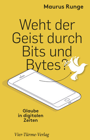 Buchcover Weht der Geist durch Bits und Bytes? | Maurus Runge | EAN 9783736503601 | ISBN 3-7365-0360-1 | ISBN 978-3-7365-0360-1