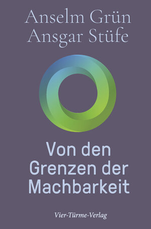 Buchcover Von den Grenzen der Machbarkeit | Anselm Grün | EAN 9783736504721 | ISBN 3-7365-0472-1 | ISBN 978-3-7365-0472-1
