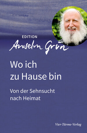 Buchcover Wo ich zu Hause bin | Anselm Grün | EAN 9783736590113 | ISBN 3-7365-9011-3 | ISBN 978-3-7365-9011-3