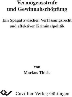 Buchcover Vermögensstrafe und Gewinnabschöpfung - Ein Spagat zwischen Verfassungsrecht und effektiver Kriminalpolitik  | EAN 9783736900004 | ISBN 3-7369-0000-7 | ISBN 978-3-7369-0000-4
