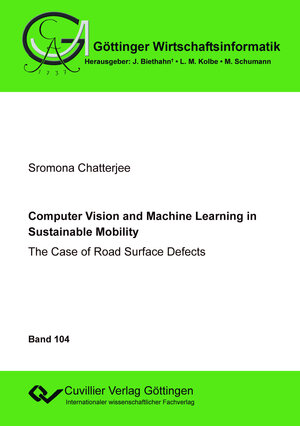 Buchcover Computer Vision and Machine Learning in Sustainable Mobility: The Case of Road Surface Defects | Sromona Chatterjee | EAN 9783736962583 | ISBN 3-7369-6258-4 | ISBN 978-3-7369-6258-3