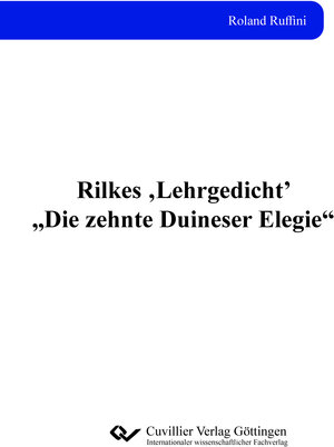 Buchcover Rilkes ‚Lehrgedicht’ „Die zehnte Duineser Elegie“ | Roland Ruffini | EAN 9783736969407 | ISBN 3-7369-6940-6 | ISBN 978-3-7369-6940-7