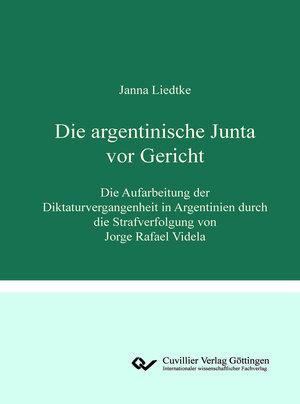 Buchcover Die argentinische Junta vor Gericht | Janna Liedtke | EAN 9783736969476 | ISBN 3-7369-6947-3 | ISBN 978-3-7369-6947-6