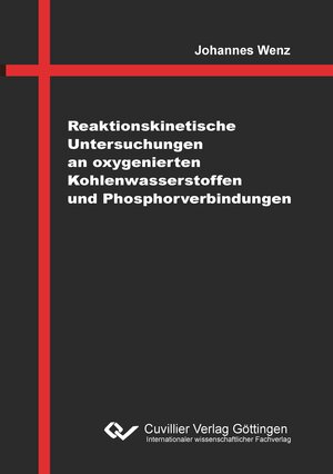 Buchcover Reaktionskinetische Untersuchungen an oxygenierten Kohlenwasserstoffen und Phosphorverbindungen | Johannes Wenz | EAN 9783736969667 | ISBN 3-7369-6966-X | ISBN 978-3-7369-6966-7