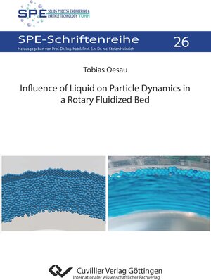 Buchcover Influence of Liquid on Particle Dynamics in a Rotary Fluidized Bed | Tobias Oesau | EAN 9783736969711 | ISBN 3-7369-6971-6 | ISBN 978-3-7369-6971-1