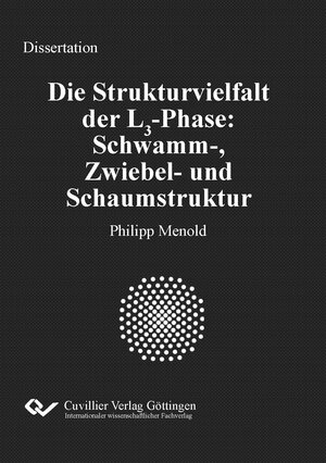 Buchcover Die Strukturvielfalt der L3-Phase: Schwamm-, Zwiebel- und Schaumstruktur | Philipp Menold | EAN 9783736969803 | ISBN 3-7369-6980-5 | ISBN 978-3-7369-6980-3