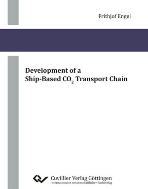 Buchcover Development of a Ship-Based CO2 Transport Chain | Frithjof Engel | EAN 9783736970007 | ISBN 3-7369-7000-5 | ISBN 978-3-7369-7000-7