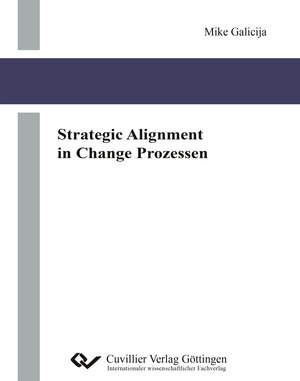 Buchcover Strategic Alignment in Change Prozessen | Mike Galicija | EAN 9783736970144 | ISBN 3-7369-7014-5 | ISBN 978-3-7369-7014-4