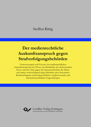 Buchcover Der medienrechtliche Auskunftsanspruch gegen Strafverfolgungsbehörden | Steffen Rittig | EAN 9783736970335 | ISBN 3-7369-7033-1 | ISBN 978-3-7369-7033-5