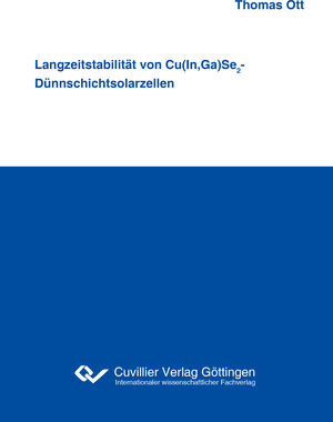 Buchcover Langzeitstabilität von Cu(In,Ga)Se2-Dünnschichtsolarzellen | Thomas Ott | EAN 9783736970380 | ISBN 3-7369-7038-2 | ISBN 978-3-7369-7038-0