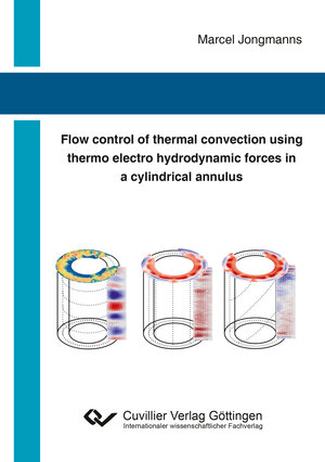 Buchcover Flow control of thermal convection using thermo electro hydrodynamic forces in a cylindrical annulus | Marcel Jongmanns | EAN 9783736970441 | ISBN 3-7369-7044-7 | ISBN 978-3-7369-7044-1