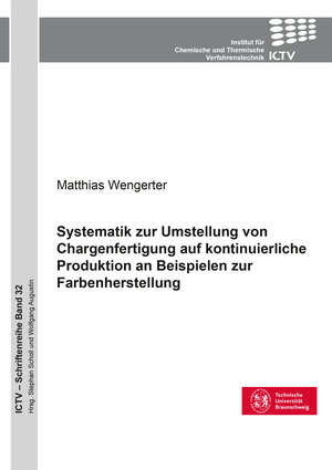 Buchcover Systematik zur Umstellung von Chargenfertigung auf kontinuierliche Produktion an Beispielen zur Farbenherstellung | Matthias Wengerter | EAN 9783736970472 | ISBN 3-7369-7047-1 | ISBN 978-3-7369-7047-2