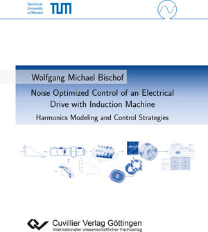 Buchcover Noise Optimized Control of an Electrical Drive with Induction Machine | Wolfgang Bischof | EAN 9783736970663 | ISBN 3-7369-7066-8 | ISBN 978-3-7369-7066-3