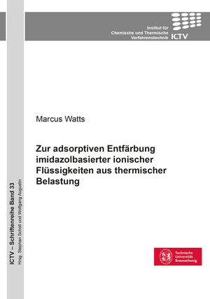 Buchcover Zur adsorptiven Entfärbung imidazolbasierter ionischer Flüssigkeiten aus thermischer Belastung | Marcus Watts | EAN 9783736971349 | ISBN 3-7369-7134-6 | ISBN 978-3-7369-7134-9