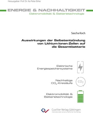 Buchcover Auswirkungen der Selbstentzündung von Lithium-Ionen-Zellen auf die Gesamtbatterie | Sascha Koch | EAN 9783736971387 | ISBN 3-7369-7138-9 | ISBN 978-3-7369-7138-7