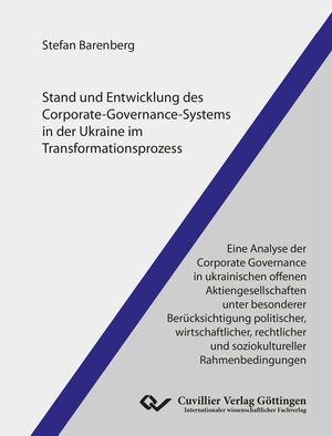Buchcover Stand und Entwicklung des Corporate-Governance-Systems in der Ukraine im Transformationsprozess | Stefan Barenberg | EAN 9783736971448 | ISBN 3-7369-7144-3 | ISBN 978-3-7369-7144-8