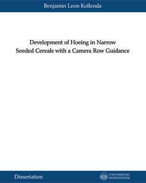 Buchcover Development of Hoeing in Narrow Seeded Cereals with a Camera Row Guidance | Benjamin Kollenda | EAN 9783736971691 | ISBN 3-7369-7169-9 | ISBN 978-3-7369-7169-1