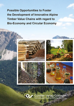 Buchcover Possible Opportunities to Foster the Development of Innovative Alpine Timber Value Chains with regard to Bio-Economy and Circular Economy | Thomas Schnabel | EAN 9783736971721 | ISBN 3-7369-7172-9 | ISBN 978-3-7369-7172-1