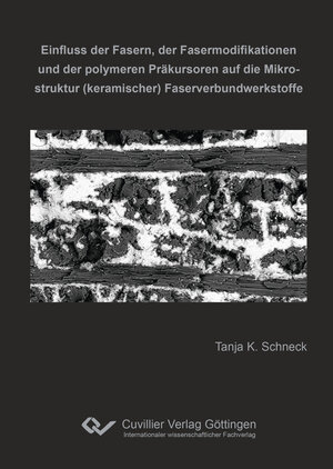 Buchcover Einfluss der Fasern, der Fasermodifikationen und der polymeren Präkursoren auf die Mikrostruktur (keramischer) Faserverbundwerkstoffe | Tanja K. Schneck | EAN 9783736971738 | ISBN 3-7369-7173-7 | ISBN 978-3-7369-7173-8