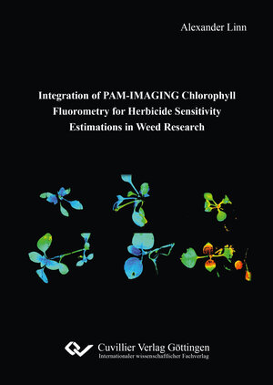 Buchcover Integration of PAM-IMAGING Chlorophyll Fluorometry for Herbicide Sensitivity Estimations in Weed Research | Alexander Linn | EAN 9783736971837 | ISBN 3-7369-7183-4 | ISBN 978-3-7369-7183-7