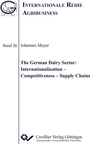 Buchcover The German Dairy Sector: Internationalization – Competitiveness – Supply Chains | Johannes Meyer | EAN 9783736972124 | ISBN 3-7369-7212-1 | ISBN 978-3-7369-7212-4