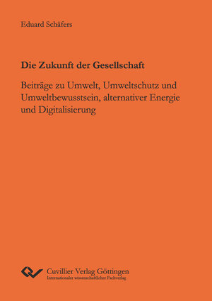 Buchcover Die Zukunft der Gesellschaft | Eduard Schäfers | EAN 9783736972575 | ISBN 3-7369-7257-1 | ISBN 978-3-7369-7257-5