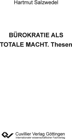 Buchcover BÜROKRATIE ALS TOTALE MACHT. Thesen | Hartmut Salzwedel | EAN 9783736973053 | ISBN 3-7369-7305-5 | ISBN 978-3-7369-7305-3