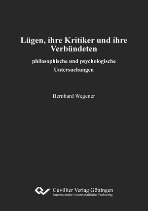 Buchcover Lügen, ihre Kritiker und ihre Verbündeten | Bernhard Wegener | EAN 9783736973763 | ISBN 3-7369-7376-4 | ISBN 978-3-7369-7376-3