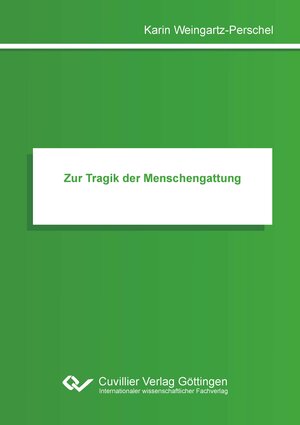 Buchcover Zur Tragik der Menschengattung | Karin Weingartz-Perschel | EAN 9783736974388 | ISBN 3-7369-7438-8 | ISBN 978-3-7369-7438-8