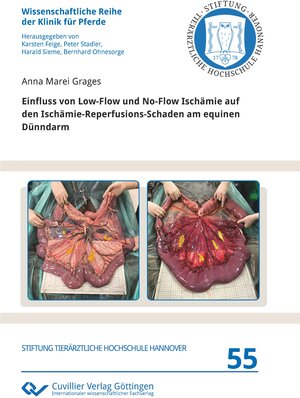 Buchcover Einfluss von Low-Flow und No-Flow Ischämie auf den Ischämie-Reperfusions-Schaden am equinen Dünndarm | Anna Marei Grages | EAN 9783736976207 | ISBN 3-7369-7620-8 | ISBN 978-3-7369-7620-7