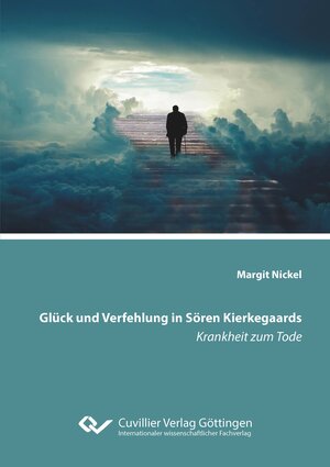 Buchcover Glück und Verfehlung in Sören Kierkegaards Krankheit zum Tode | Margit Nickel | EAN 9783736976795 | ISBN 3-7369-7679-8 | ISBN 978-3-7369-7679-5