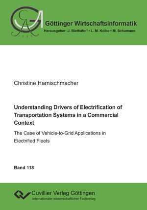 Buchcover Understanding Drivers of Electrification of Transportation Systems in a Commercial Context | Christine Harnischmacher | EAN 9783736977051 | ISBN 3-7369-7705-0 | ISBN 978-3-7369-7705-1